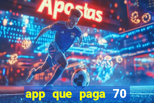 app que paga 70 reais para se cadastrar 2023